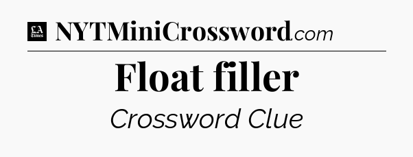 Float filler - LA Times Crossword