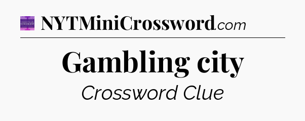Gambling city - Thomas Joseph Crossword