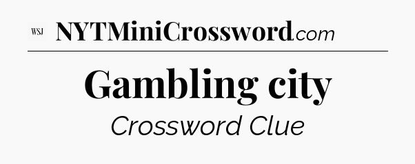 Gambling city - WSJ Crossword