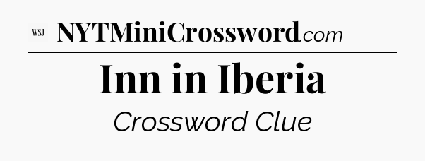 Inn in Iberia - WSJ Crossword
