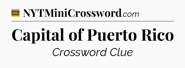 Capital of Puerto Rico - Eugene Sheffer Crossword