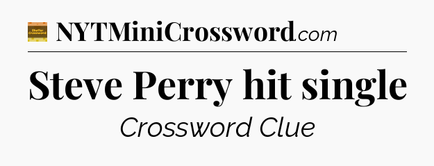 Steve Perry hit single - Eugene Sheffer Crossword