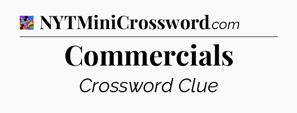 Commercials Crossword Clue