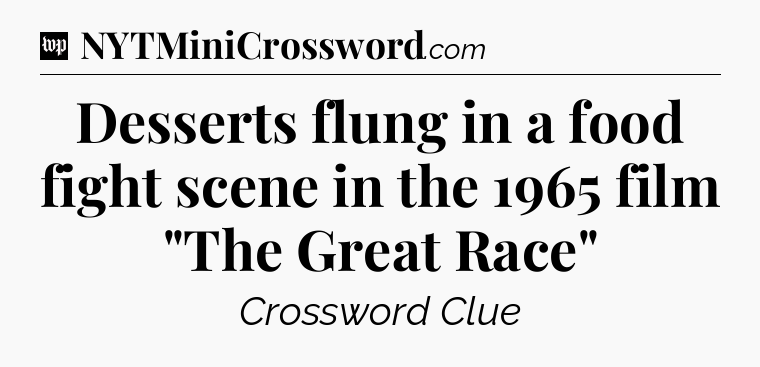 Desserts flung in a food fight scene in the 1965 film 