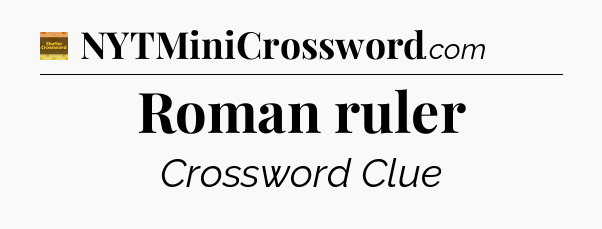 Roman ruler - Eugene Sheffer Crossword