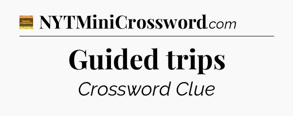 Guided trips - Eugene Sheffer Crossword