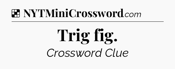 Solution: Trig fig - NYT Crossword