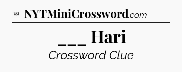 ___ Hari - WSJ Crossword