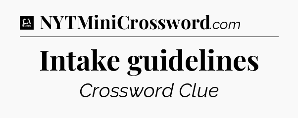 Intake guidelines - LA Times Crossword