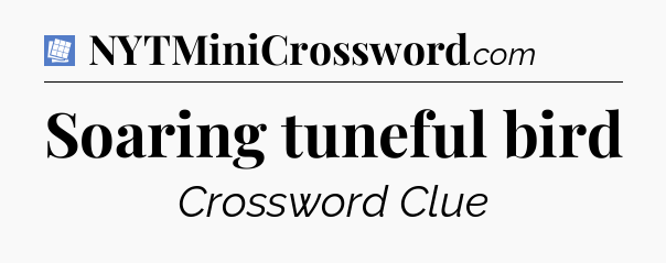Soaring tuneful bird Puzzle Page Crossword Clue