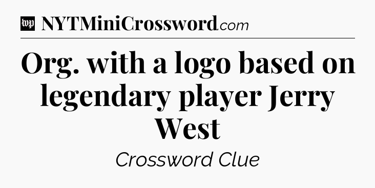 Org. with a logo based on legendary player Jerry West Crossword Clue