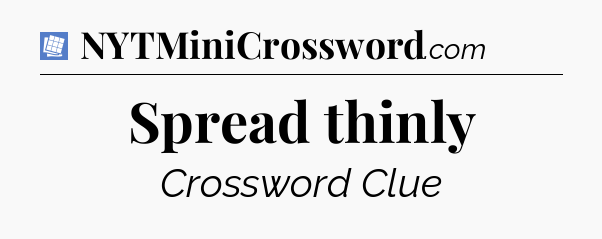 Spread thinly Puzzle Page Crossword Clue