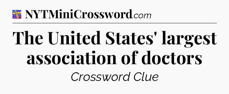 The United States' largest association of doctors Codycross