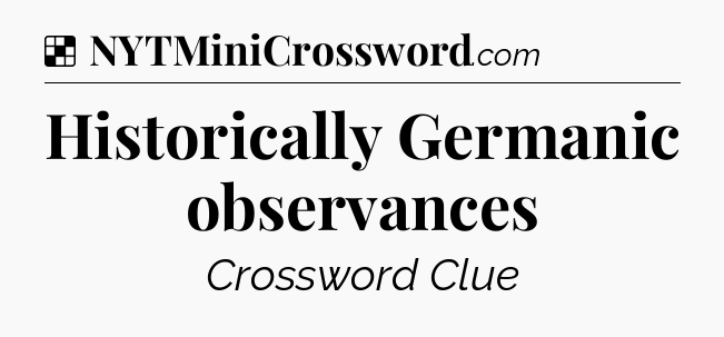 Solution: Historically Germanic observances - NYT Crossword