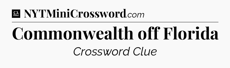 Commonwealth off Florida - LA Times Crossword