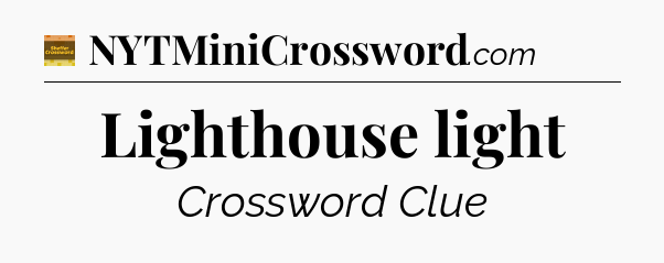 Lighthouse light crossword clue Eugene Sheffer