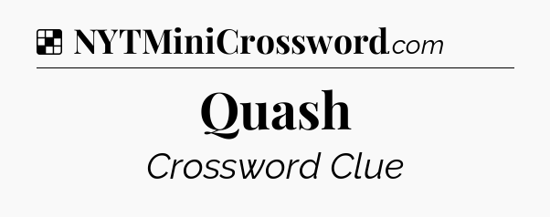 Solution: Quash - NYT Crossword