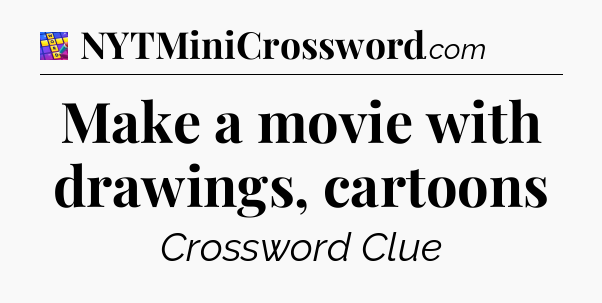 Make a movie with drawings, cartoons Codycross