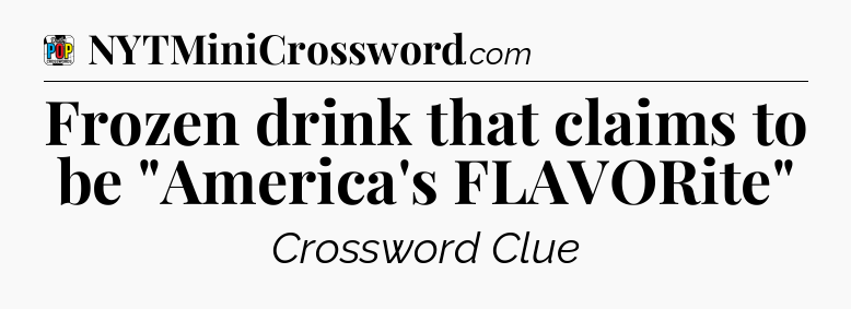 Frozen drink that claims to be 