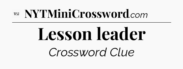 Lesson leader - WSJ Crossword