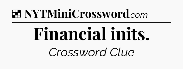 Solution: Financial inits - NYT Crossword