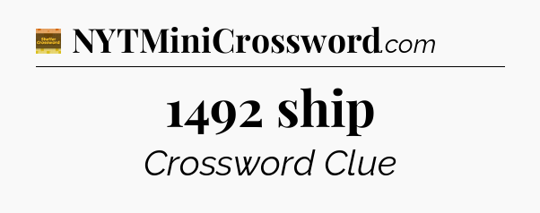 1492 ship - Eugene Sheffer Crossword