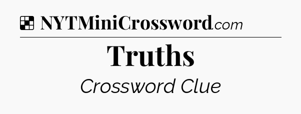 Solution: Truths - NYT Crossword