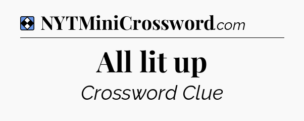 Solution: All lit up - NYT Mini Crossword