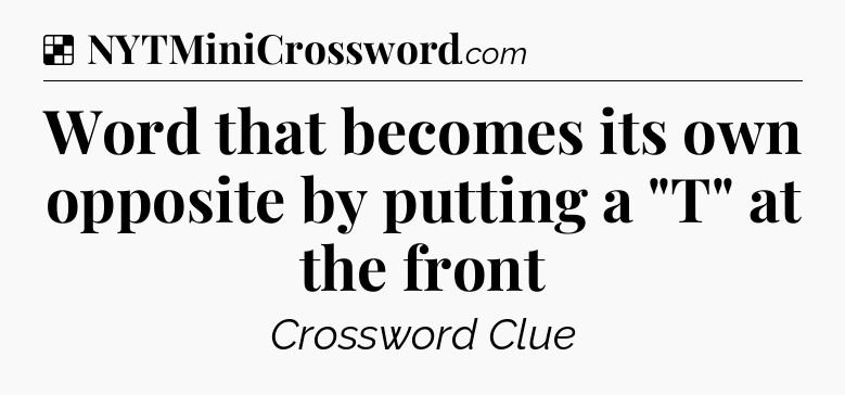 Solution: Word that becomes its own opposite by putting a 