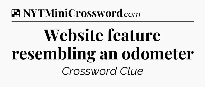 Solution: Website feature resembling an odometer - NYT Crossword
