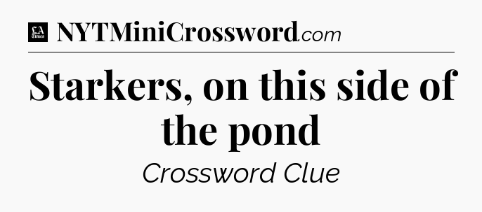Starkers, on this side of the pond - LA Times Crossword