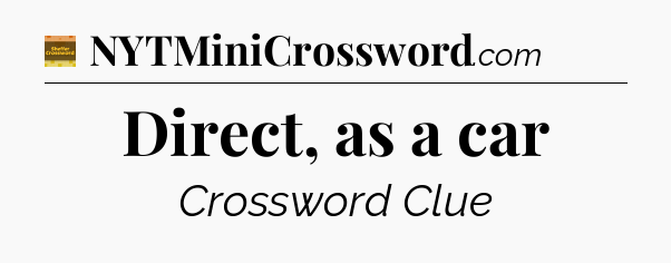 Direct, as a car crossword clue Eugene Sheffer