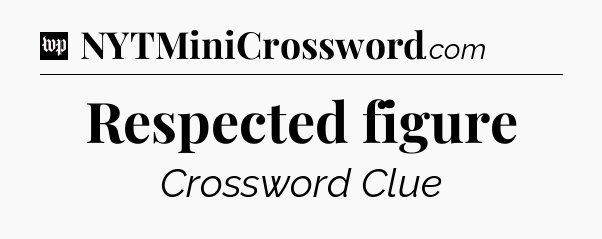 Respected figure Crossword Clue