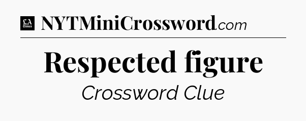 Respected figure - LA Times Crossword