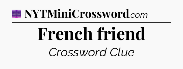 French friend - Thomas Joseph Crossword