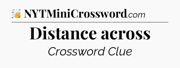 Distance across - 7 Little Words