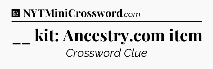 __ kit: Ancestry.com item - LA Times Crossword