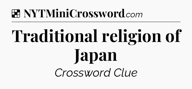 Solution: Traditional religion of Japan - NYT Crossword