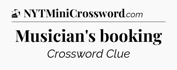 Musician's booking - Daily Themed Classic Crossword