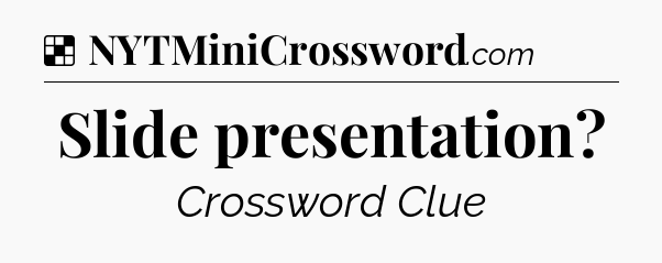Solution: Slide presentation - NYT Crossword