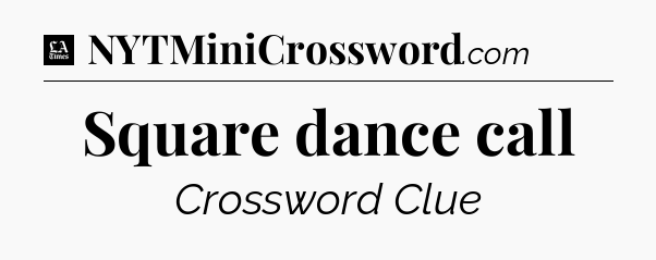 Square dance call - LA Times Crossword