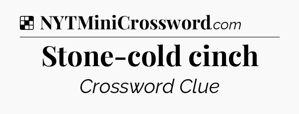 Solution: Stone-cold cinch - NYT Crossword