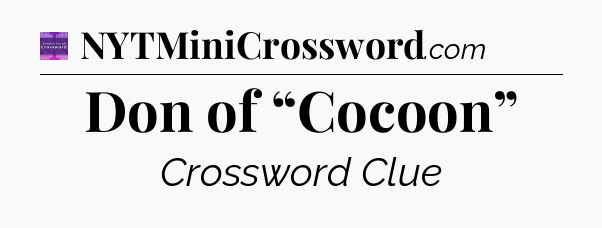 Don of “Cocoon” - Thomas Joseph Crossword