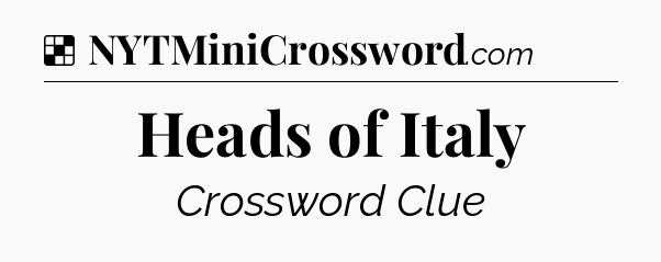 Solution: Heads of Italy - NYT Crossword