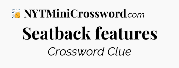 Seatback features - 7 Little Words