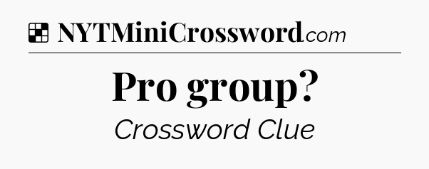 Solution: Pro group - NYT Crossword