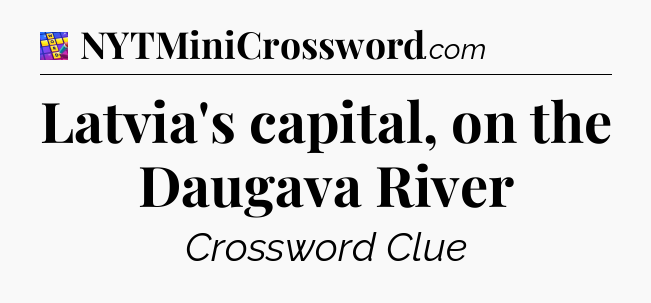 Latvia's capital, on the Daugava River Codycross
