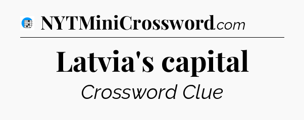 Latvia's capital Crossword Clue