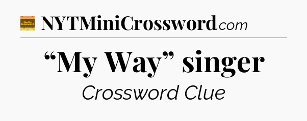 “My Way” singer - Eugene Sheffer Crossword