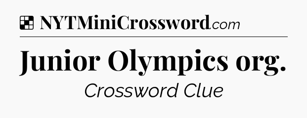 Solution: Junior Olympics org - NYT Crossword